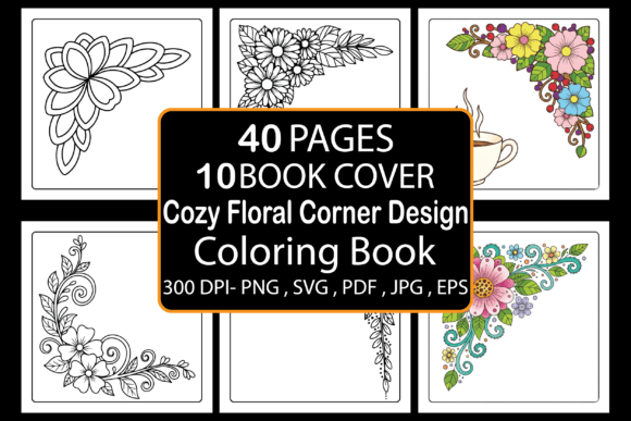 Cozy Floral Corner Design Coloring Book: A Versatile Creative Resource for Artists and Entrepreneurs